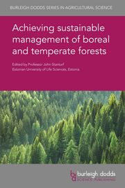 Achieving sustainable management of boreal and temperate forests Dr John A. Stanturf