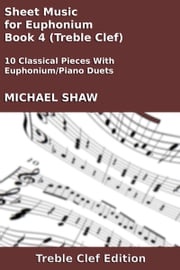 Sheet Music for Euphonium - Book 4 (Treble Clef) Michael Shaw