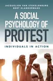 A Social Psychology of Protest Jacquelien van Stekelenburg