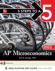 5 Steps to a 5: AP Microeconomics 2022 Eric R. Dodge