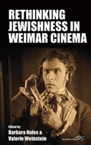 Rethinking Jewishness in Weimar Cinema Barbara Hales
