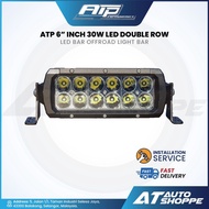 ATP 6” INCH 30W LED DOUBLE ROW LED BAR OFFROAD LIGHT BAR LAMPU SPOT LIGHT