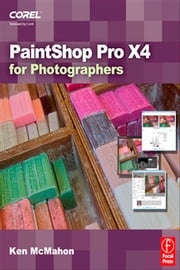 PaintShop Pro X4 for Photographers Ken McMahon