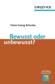 Bewusst oder unbewusst? Heinz Georg Schuster