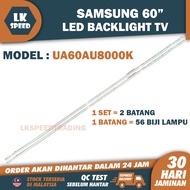 UA60AU8000AK SAMSUNG 60" LED TV BACKLIGHT (LAMPU TV) SAMSUNG 60 INCH LED TV BACKLIGHT   UA60AU8000