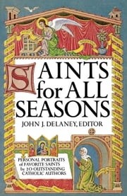 Saints for All Seasons John J. Delaney