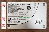 戴爾Intel/英特爾S3610 200G 400G 800G 1.6T DELL固態硬盤MLC
