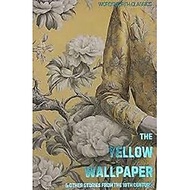 The Yellow Wallpaper And Other Short Stories from the 19th Century