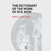 The Dictionary of the Work of W.r. Bion