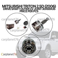 MITSUBISHI TRITON 2.5D (2006)  DRIVE SHAFT OUTER CV JOINT 30X69X35 PRICE PER PCS