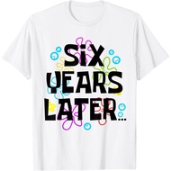6 Year Old Birthday Gifts For 6 Six Years Later T-Shirt Mans