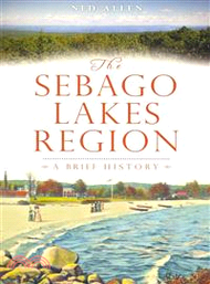 The Sebago Lakes Region ─ A Brief History