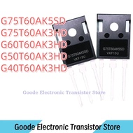 10PCS G75T60AK5SD G75T60AK3HD G60T60AK3HD G50T60AK3HD G40T60AK3HD TO-247 Best Quality In Stock LEM6