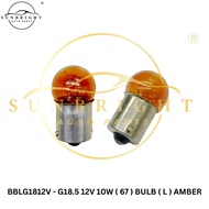 G18.5 12V 10W ( 67 ) BULB ( L ) AMBER