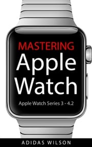 Mastering Apple Watch - Apple Watch Series 3 - 4.2 Adidas Wilson