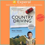 Country Driving: A Chinese Road Trip : A Chinese Road Trip by Peter Hessler (paperback)