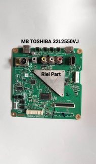 MAINBOARD MB MODULE MOTHERBOARD MESIN TV LED TOSHIBA 32L2550VJ 32L2550 VJ 32L 2550 VJ