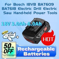 In Stock 18V 3.0Ah-6.0Ah 18650 Lithium Battery for Bosch 18VB BAT609 BAT618 Electric Drill Electric 