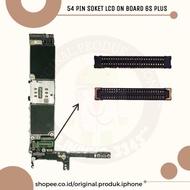 54 PIN SOCKET LCD TOUCH ON BOARD 6S PLUS NEW ORIGINAL
