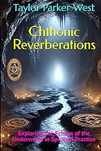 Chthonic Reverberations: Exploring the Echoes of the Underworld in Spiritual Practice