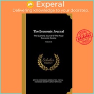 The Economic Journal : The Quarterly Journal Of The Royal Economic Society;  by British Economic Ass