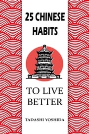 25 Chinese Habits to Live Better Tadashi Yoshida