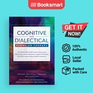 Cognitive and Dialectical Behavior Therapy: The Ultimate CBT and DBT Guide to Interpersonal Effectiv