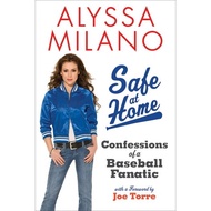 [100% Original Books] - Safe at Home - Confessions of a Baseball Fanatic by Alyssa Milano (US editio