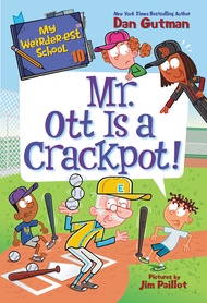 My Weirder-est School #10: Mr. Ott Is a Crackpot! My Weirder-est School #10: Mr. Ott Is a Crackpot! 