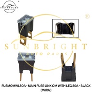 MAIN FUSE LINK OM WITH LEG 80A - BLACK ( WIRA )