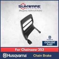 HUSQVARNA 353 Chainsaw - Chain Brake Part (Original Spare Part)