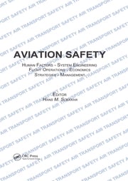 Aviation Safety, Human Factors - System Engineering - Flight Operations - Economics - Strategies - Management Hans M. Soekkha