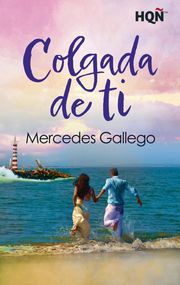 Colgada de ti Mercedes Gallego