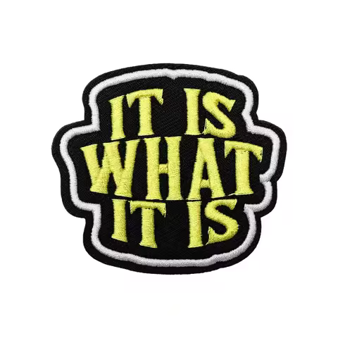 IT IS WHAT IT IS Tactical Quote Meme Fun Morale Velcros Patch Sticker Hook Loop Fastener Military fo