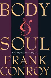 Body &amp; Soul Frank Conroy