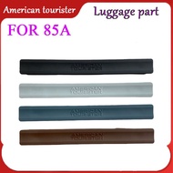 FOR American travel luggage 85A accessories handle americantourister trolley case handle replacement repair 85aogf6 american tourister luggage handle