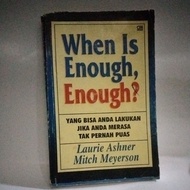 WHEN IS ENOUGH, ENOUGH? (LAURIE ASHNER/MITCH MEYERSON)