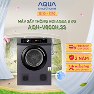Máy sấy thông hơi Aqua 8KG AQH-V800H.SS - Miễn phí giao hàng toàn quốc
