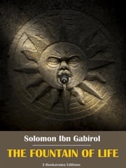 The Fountain of Life Solomon Ibn Gabirol