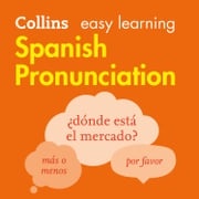 Spanish Pronunciation: How to speak accurate Spanish (Collins Easy Learning Spanish) Collins Dictionaries