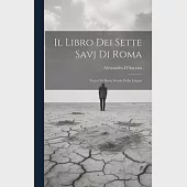 Il Libro dei Sette Savj di Roma: Testo del Buon Secolo Della Lingua