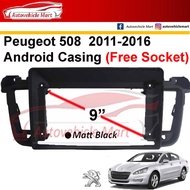 Peugeot 508 2011 -2016  Android Player Casing 9" (Free socket) and Canbus Autovehicle Mart Online St