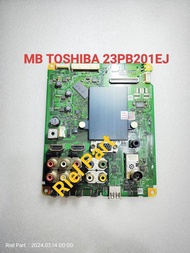 MB MAINBOARD MOBO MODULE MOTHERBOARD MESIN TV LED TOSHIBA 23PB201EJ 23PB201 EJ