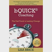 bQUICK(R) Coaching: The Fast Track to Lasting Change