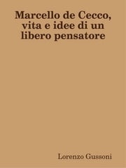 Marcello de Cecco, vita e idee di un libero pensatore Lorenzo Gussoni