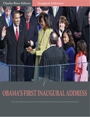 Inaugural Addresses: President Barack Obamas First Inaugural Address (Illustrated) Barack Obama