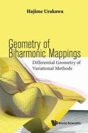 Geometry Of Biharmonic Mappings: Differential Geometry Of Variational Methods Hajime Urakawa