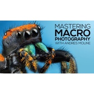 Andres Moline – Fstoppers – Mastering Macro Photography