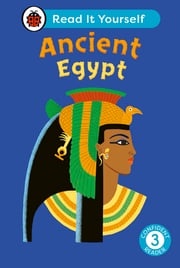 Ancient Egypt: Read It Yourself - Level 3 Confident Reader Ladybird
