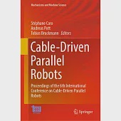 Cable-Driven Parallel Robots: Proceedings of the 6th International Conference on Cable-Driven Parallel Robots
